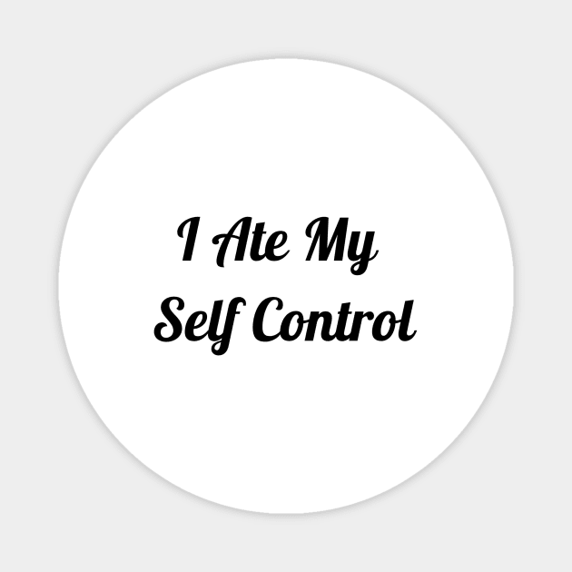 I Ate My Self Control Magnet by Jitesh Kundra